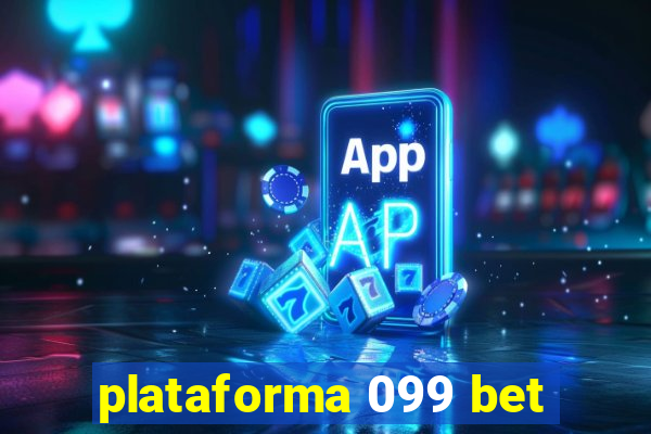 plataforma 099 bet